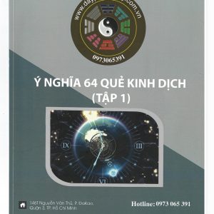 Ý Nghĩa 64 Quẻ Kinh Dịch tập 1